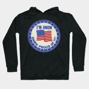 I'm Union - Damn Proud Hoodie